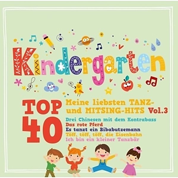 Kindergarten Top 40 - Meine liebsten Tanz- und Mitsing-Hits Vol. 3, Various