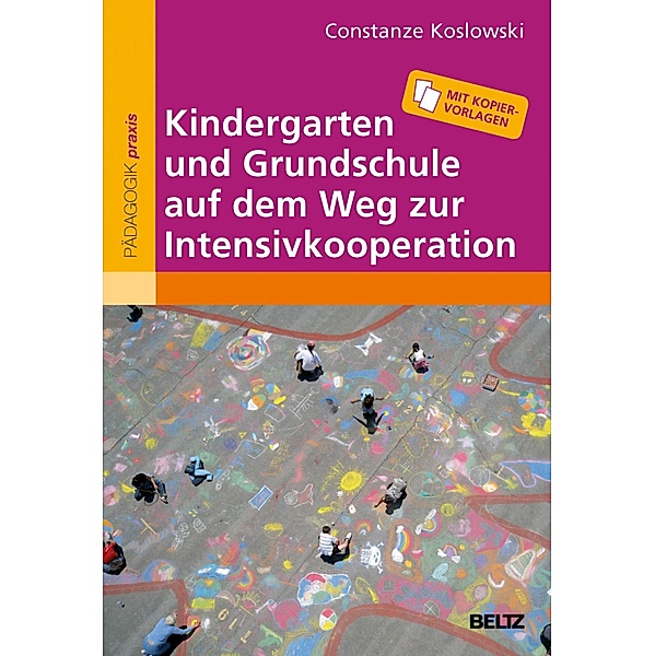 Kindergarten und Grundschule auf dem Weg zur Intensivkooperation, Constanze Koslowski