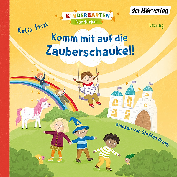 Kindergarten Wunderbar - 2 - Komm mit auf die Zauberschaukel!, Katja Frixe