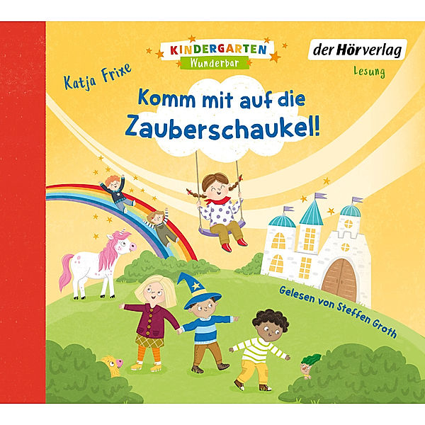 Kindergarten Wunderbar - Komm mit auf die Zauberschaukel!,1 Audio-CD, Katja Frixe
