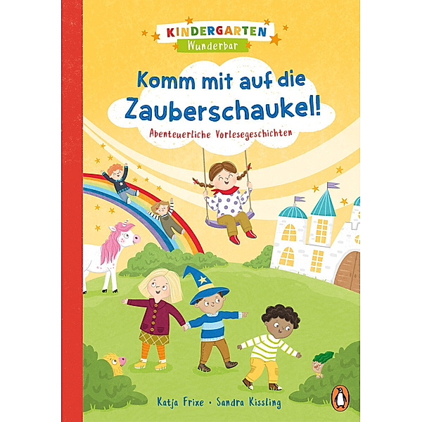 Kindergarten Wunderbar - Komm mit auf die Zauberschaukel!, Katja Frixe