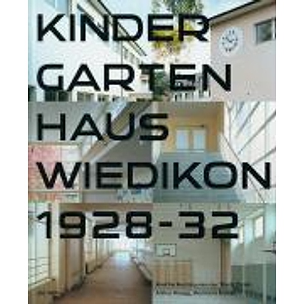 Kindergartenhaus Wiedikon 1928-1932, Daniel Kurz, Arthur Rüegg, Christoph Wieser