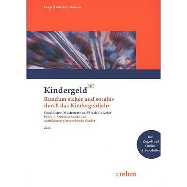 Kindergeld 365: Arbeitsuchende und ausbildungsplatzsuchende Kinder 2014, Klaus Lange, Reinhard Lüdecke, Ingeborg Schmerse