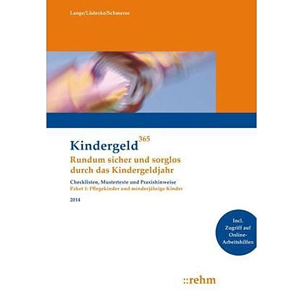 Kindergeld 365: Paket.1 Pflegekinder und minderjährige Kinder 2014, Klaus Lange, Reinhard Lüdecke, Ingeborg Schmerse