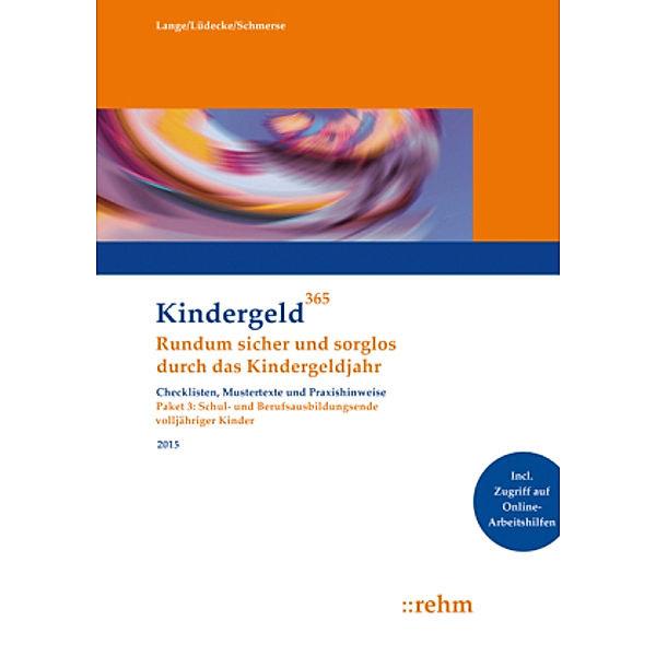 Kindergeld 365: Paket.3 Schul- und Berufsausbildungsende volljähriger Kinder 2015, Klaus Lange, Reinhard Lüdecke, Ingeborg Schmerse