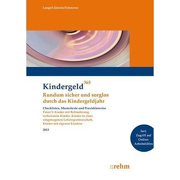 Kindergeld 365: Paket.5 Kinder mit Behinderung, verheiratete Kinder, Kinder in einer eingetragenen Lebenspartnerschaft, Klaus Lange, Reinhard Lüdecke, Ingeborg Schmerse