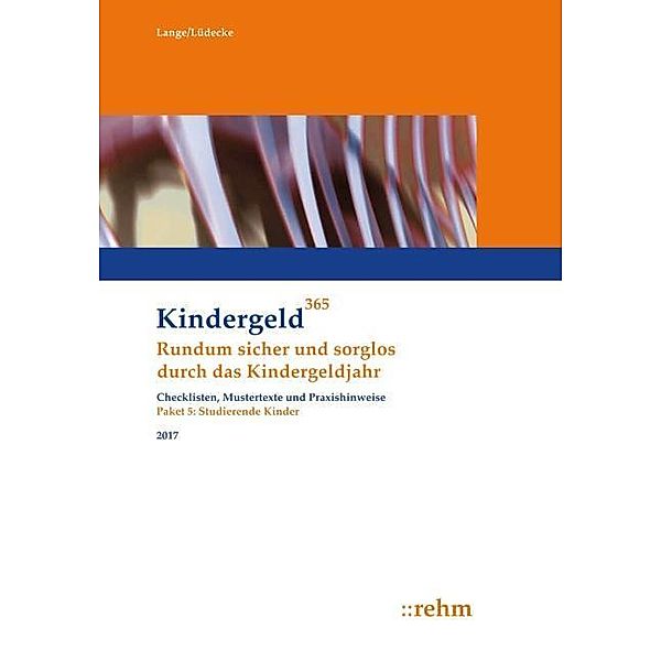 Kindergeld 365: Studierende Kinder 2017, Klaus Lange, Reinhard Lüdecke