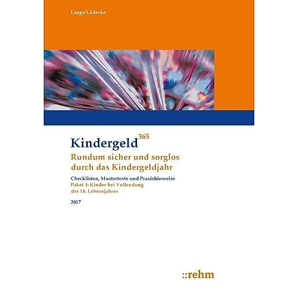 Kindergeld 365: Überprüfung volljährig werdene Kinder 2017, Klaus Lange, Reinhard Lüdecke