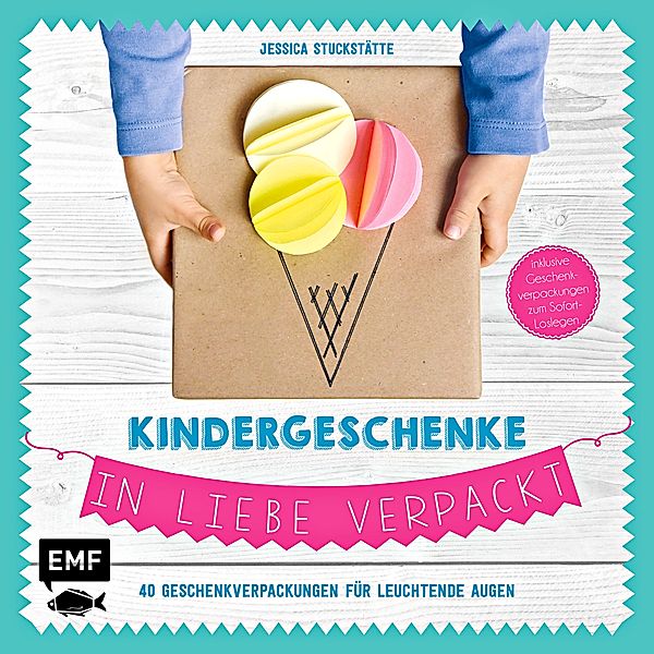 Kindergeschenke in Liebe verpackt, Jessica Stuckstätte