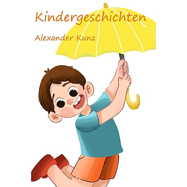 Kindergeschichten, Alexander Kunz