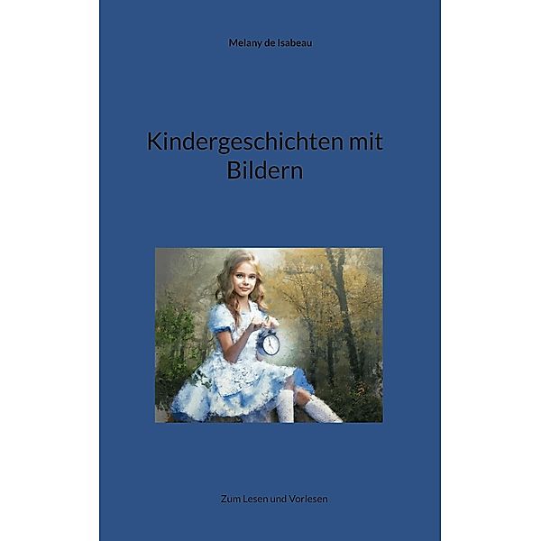 Kindergeschichten mit Bildern, Melany de Isabeau