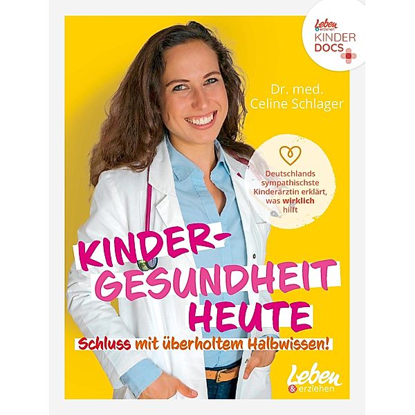 Kindergesundheit heute  -  Schluss mit überholtem Halbwissen, Celine Schlager