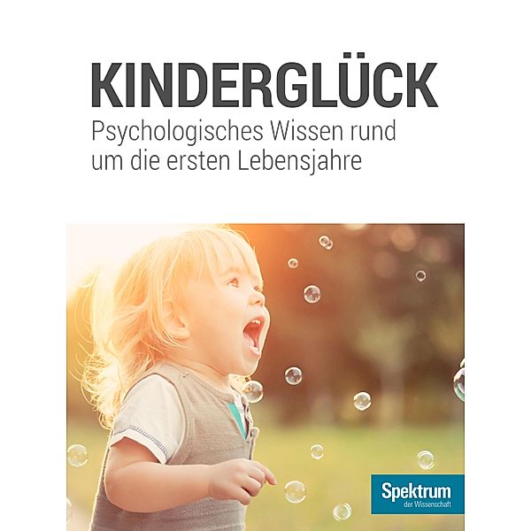 Kinderglück / Gehirn&Geist Familie, Spektrum der Wissenschaft