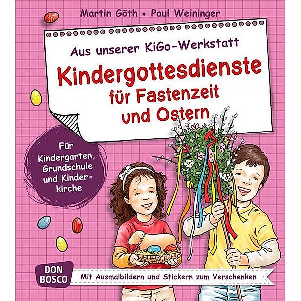 Kindergottesdienste für Fastenzeit und Ostern, Martin Göth, Paul Weininger