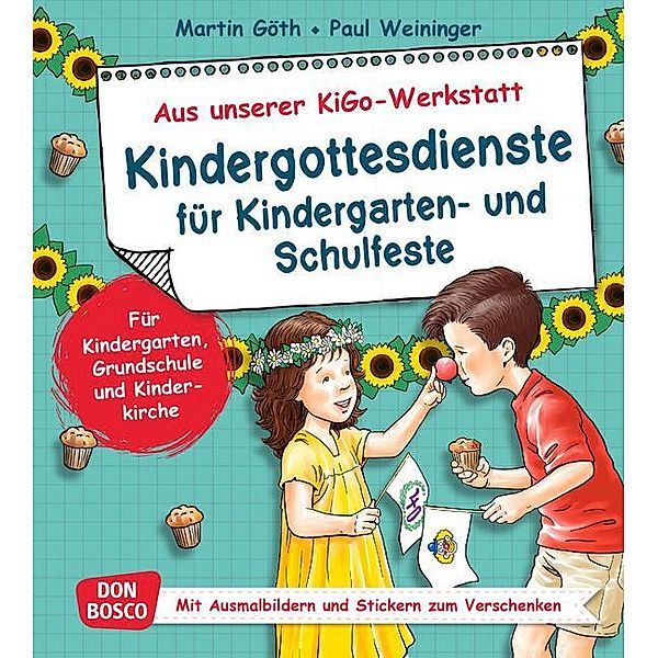 Kindergottesdienste für Kindergarten- und Schulfeste, m. 1 Beilage, Martin Göth, Paul Weininger