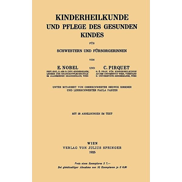 Kinderheilkunde und Pflege des Gesunden Kindes für Schwestern und Fürsorgerinnen, E. Nobel, C. Pirquet, Hedwig Birkner, Paula Panzer