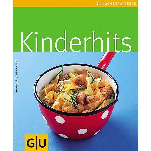 Kinderhits / GU Küchenratgeber, Dagmar von Cramm