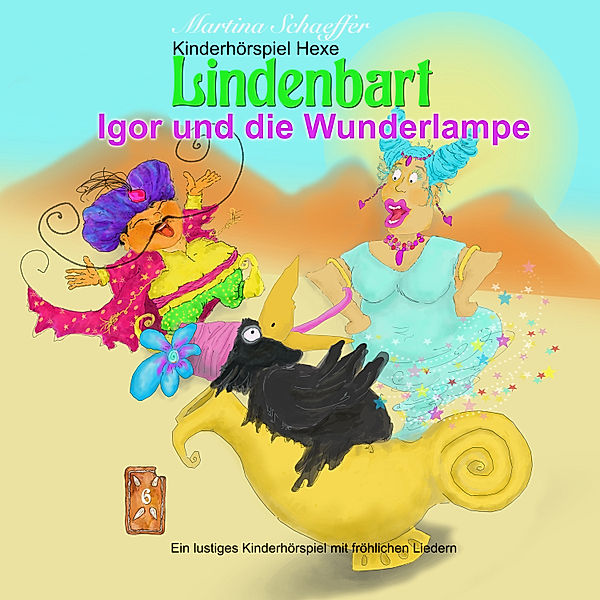 Kinderhörspiel Hexe Lindenbart - 6 - Igor und die Wunderlampe, Martina Schaeffer