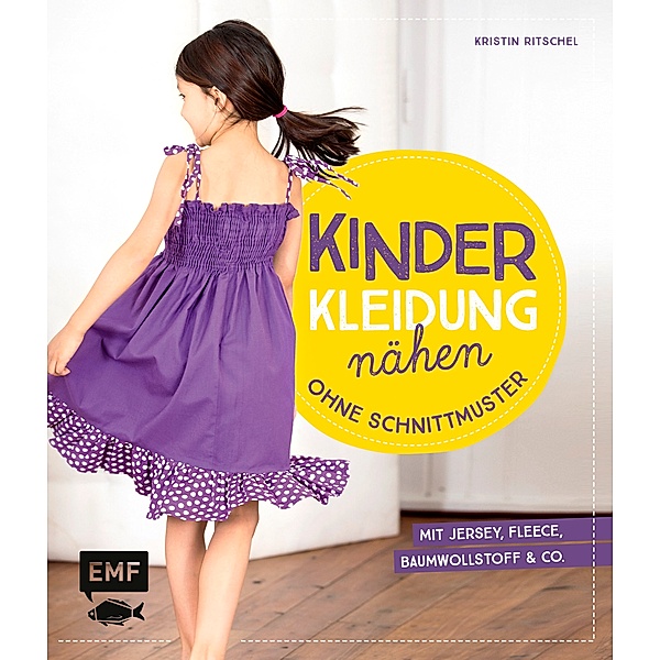 Kinderkleidung nähen ohne Schnittmuster, Kristin Ritschel