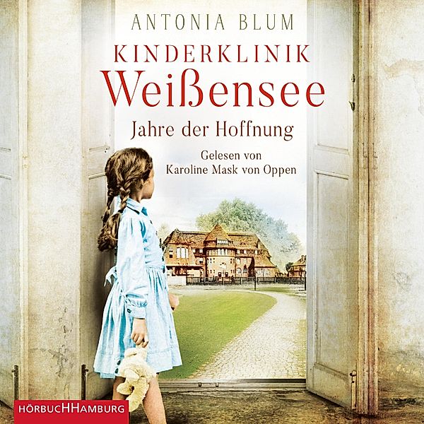 Kinderklinik Weissensee - 2 - Jahre der Hoffnung, Antonia Blum