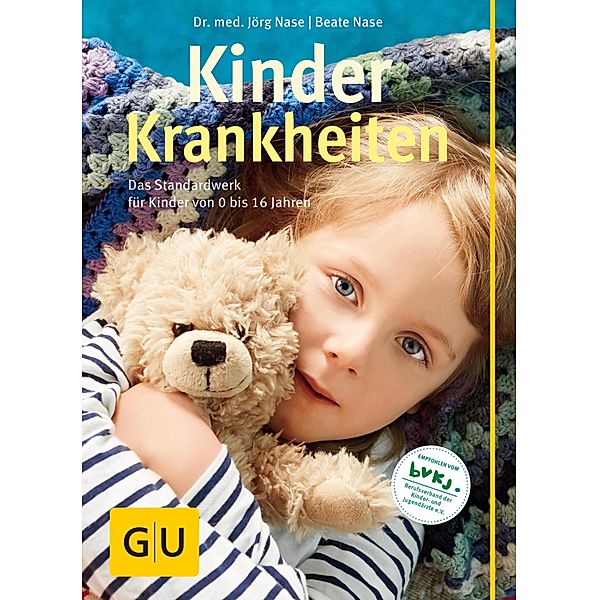 Kinderkrankheiten / Der grosse GU-Ratgeber, Jörg Nase, Beate Nase