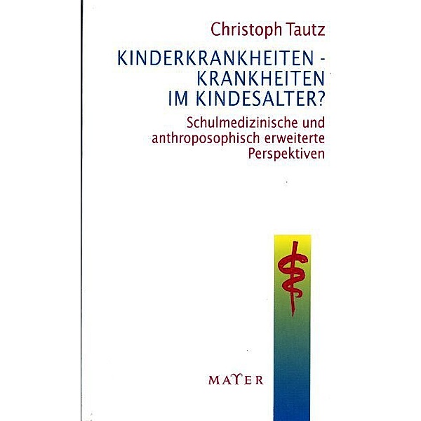 Kinderkrankheiten, Krankheiten im Kindesalter?, Christoph Tautz