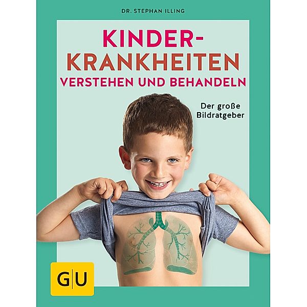 Kinderkrankheiten verstehen und behandeln / GU Partnerschaft & Familie Einzeltitel, Stephan Illing