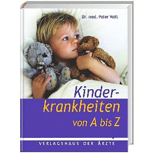 Kinderkrankheiten von A - Z, Peter Voitl