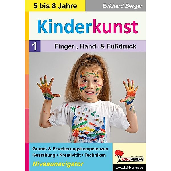 Kinderkunst / Band 1: Finger-, Hand- & Fußdruck, Eckhard Berger