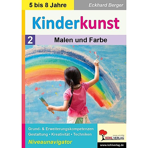 Kinderkunst / Band 2: Malen & Farbe, Eckhard Berger