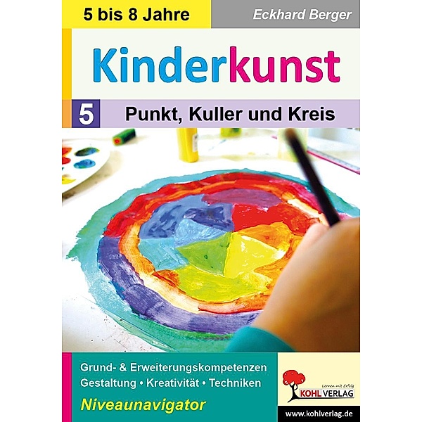 Kinderkunst / Band 5: Punkt, Kuller & Kreis, Eckhard Berger