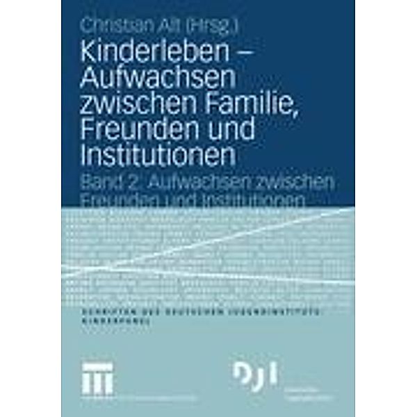 Kinderleben - Aufwachsen zwischen Familie, Freunden und Institutionen