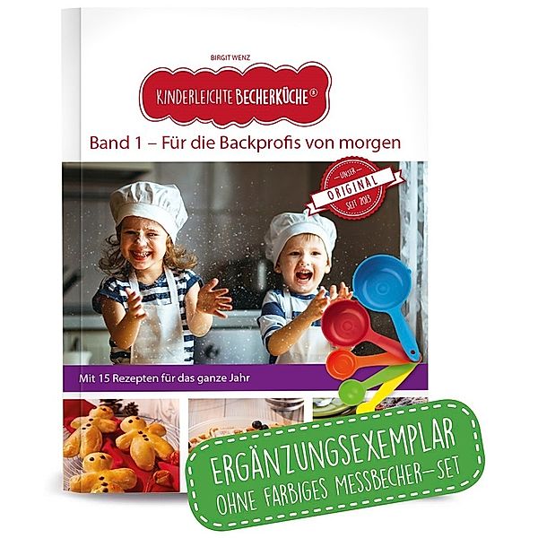 Kinderleichte Becherküche - Für die Backprofis von morgen (Band 1), m. 1 Buch, Birgit Wenz
