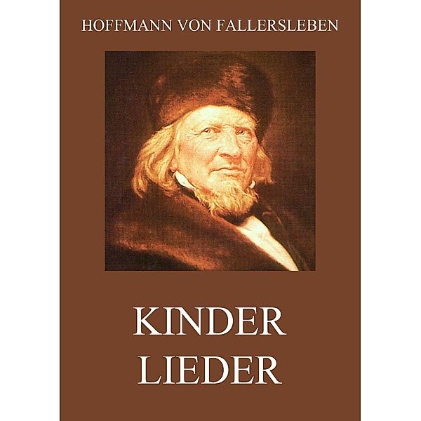 Kinderlieder, Hoffmann Von Fallersleben