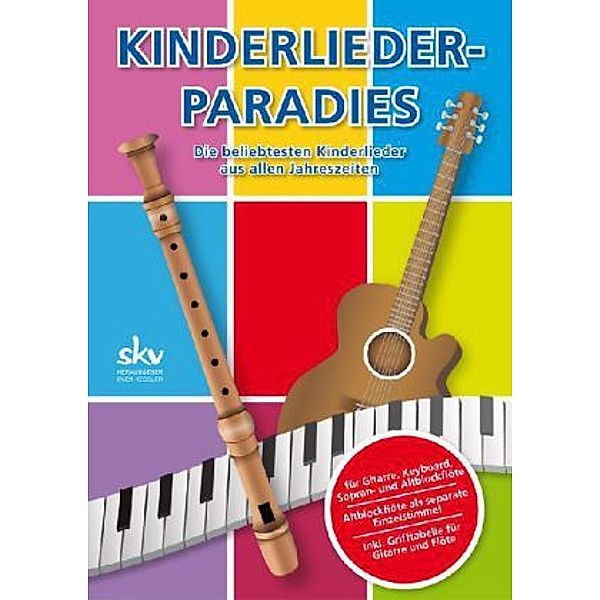 Kinderlieder-Paradies, für Gitarre, Keyboard, Sopran- und Altblockflöte, Spielpartitur u. Einzelstimme, Sven Kessler