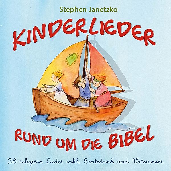 Kinderlieder Rund Um Die Bibel, Stephen Janetzko