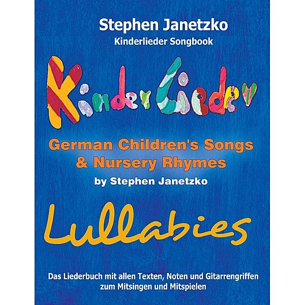 Kinderlieder Songbook - German Children's Songs & Nursery Rhymes - Lullabies, Stephen Janetzko
