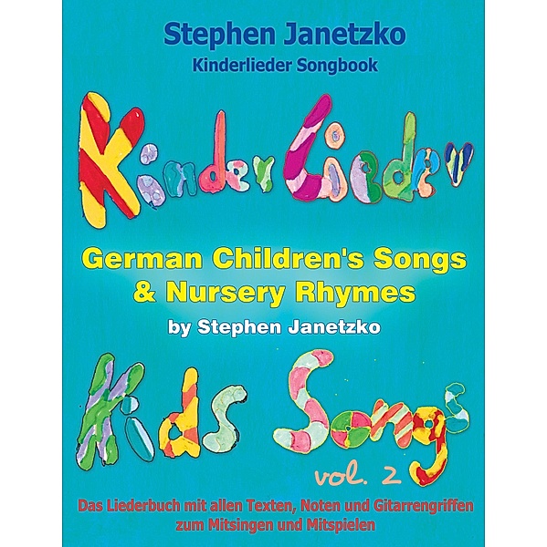 Kinderlieder Songbook - German Children's Songs & Nursery Rhymes - Kids Songs, Vol. 2, Stephen Janetzko