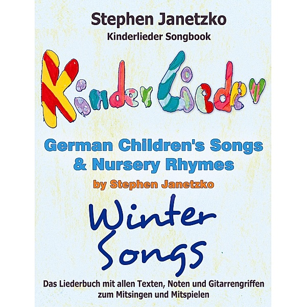 Kinderlieder Songbook - German Children's Songs & Nursery Rhymes - Winter Songs, Stephen Janetzko