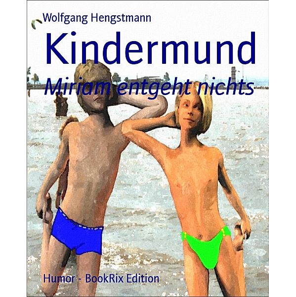 Kindermund, Wolfgang Hengstmann