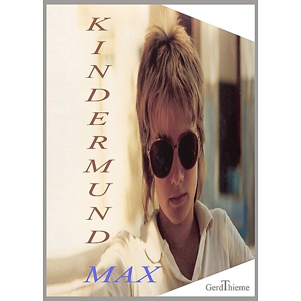 KINDERMUND Max, Gerd Thieme