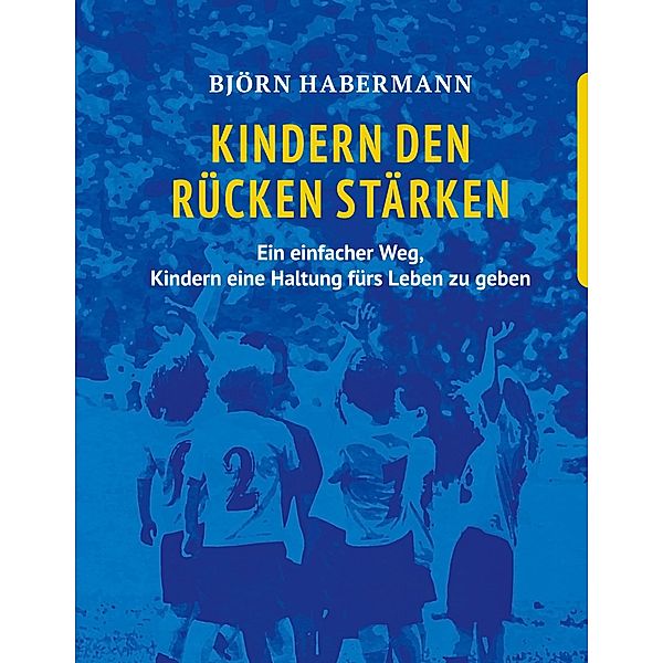 Kindern den Rücken stärken, Björn Habermann