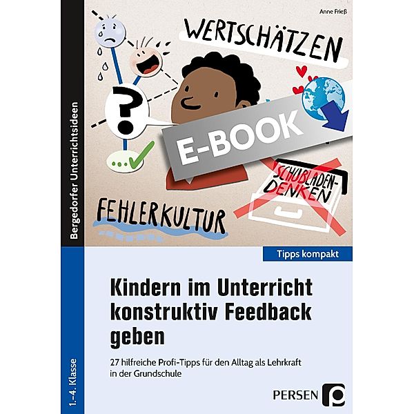 Kindern im Unterricht konstruktiv Feedback geben / Tipps kompakt - Grundschule, Anne Frieß