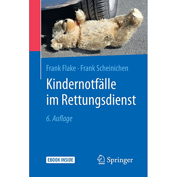 Kindernotfälle im Rettungsdienst, m. 1 Buch, m. 1 E-Book, Frank Flake, Frank Scheinichen