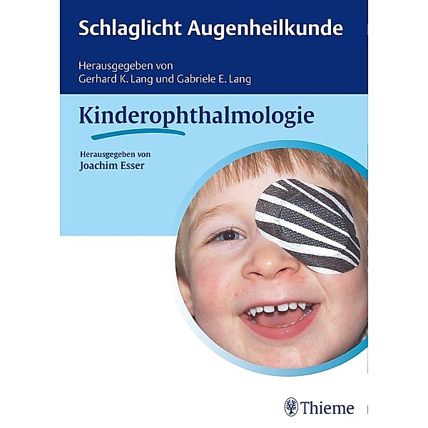 Kinderophthalmologie, Joachim Esser, Gerhard K. Lang, Gabriele E. Lang