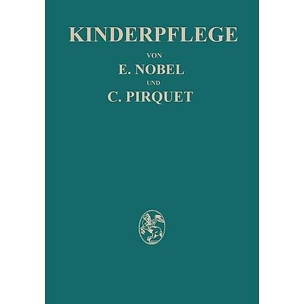 Kinderpflege, E. Nobel, C. Pirquet, Hedwig Birkner, Paula Panzer