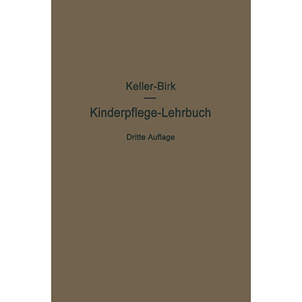 Kinderpflege-Lehrbuch, Arthur Keller, Walter Birk, Axel Möller