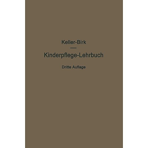 Kinderpflege-Lehrbuch, Arthur Keller, Walter Birk, Axel Möller