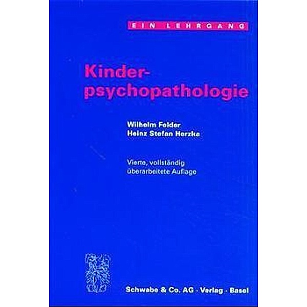 Kinderpsychopathologie, Wilhelm Felder, Heinz St. Herzka