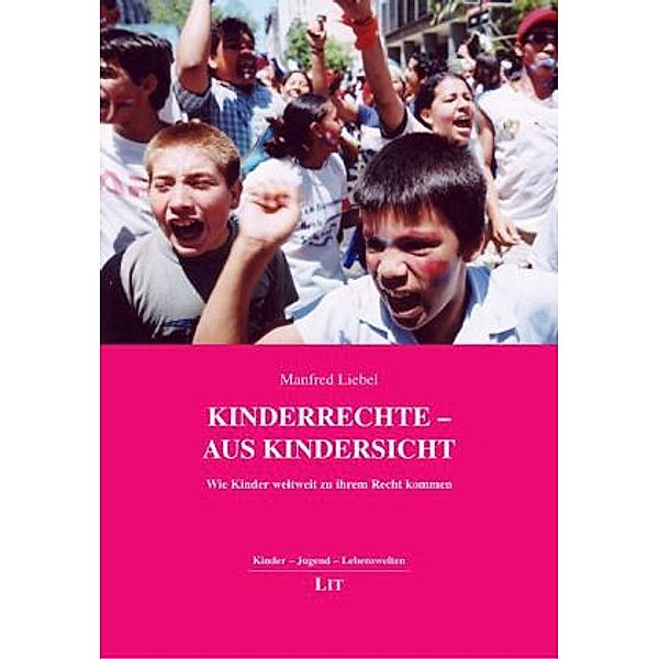 Kinderrechte - aus Kindersicht, Manfred Liebel